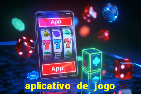 aplicativo de jogo pra ganhar dinheiro